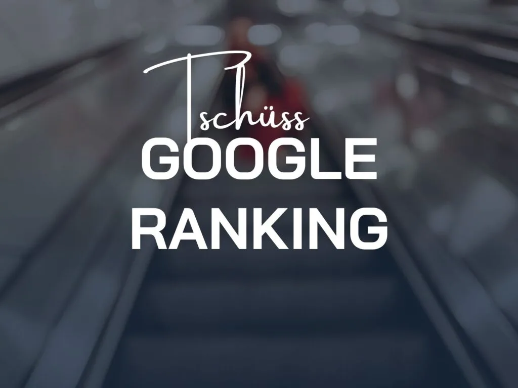 Tschüss Google-Ranking